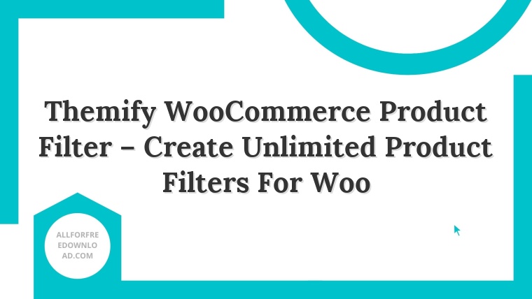 Themify WooCommerce Product Filter – Create Unlimited Product Filters For Woo