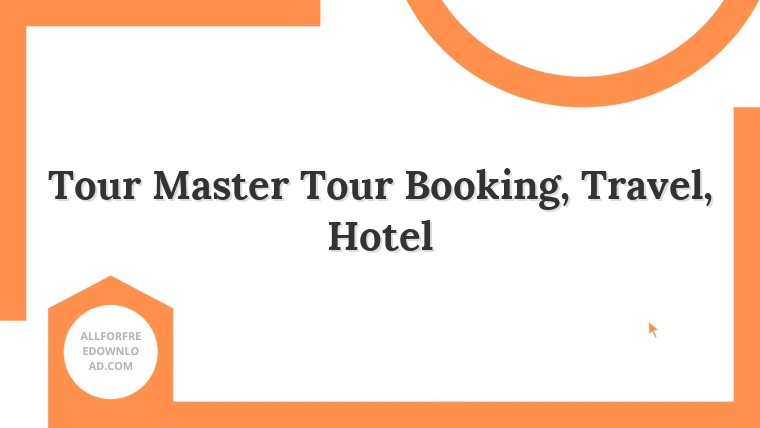 Tour Master Tour Booking, Travel, Hotel