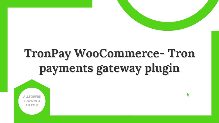 TronPay WooCommerce- Tron payments gateway plugin