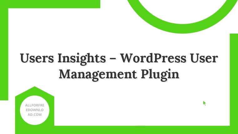 Users Insights – WordPress User Management Plugin