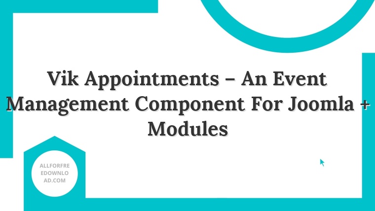 Vik Appointments – An Event Management Component For Joomla + Modules