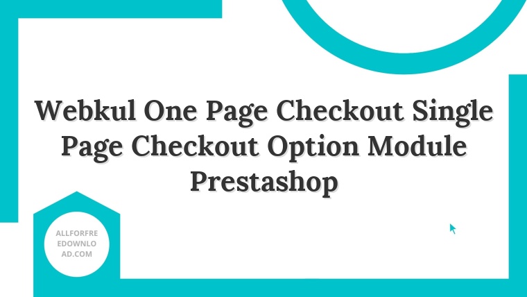 Webkul One Page Checkout Single Page Checkout Option Module Prestashop