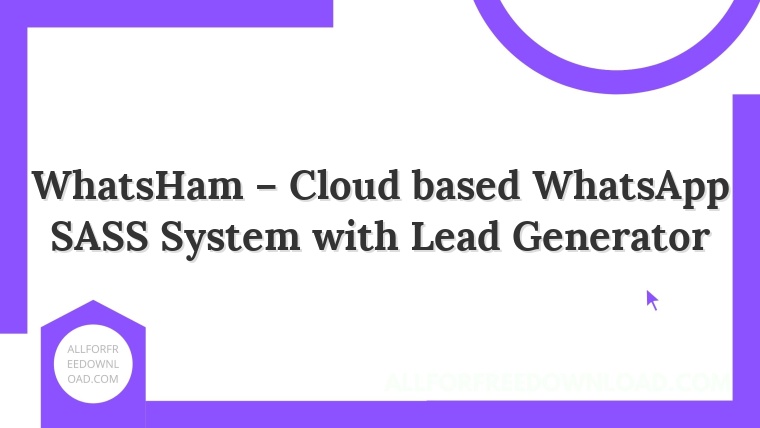 WhatsHam – Cloud based WhatsApp SASS System with Lead Generator