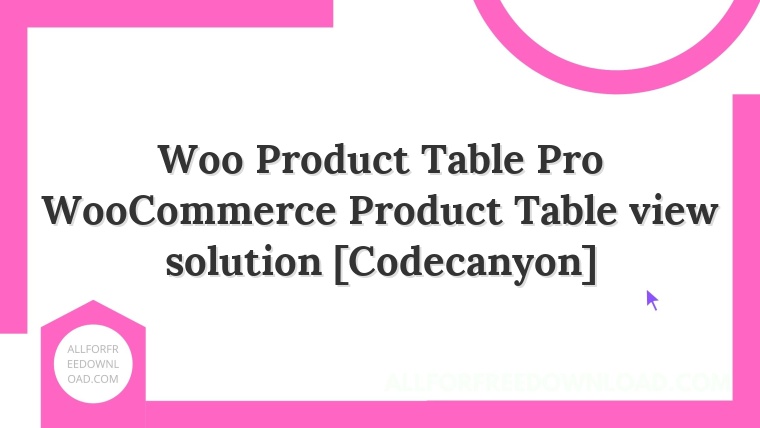 Woo Product Table Pro WooCommerce Product Table view solution [Codecanyon]