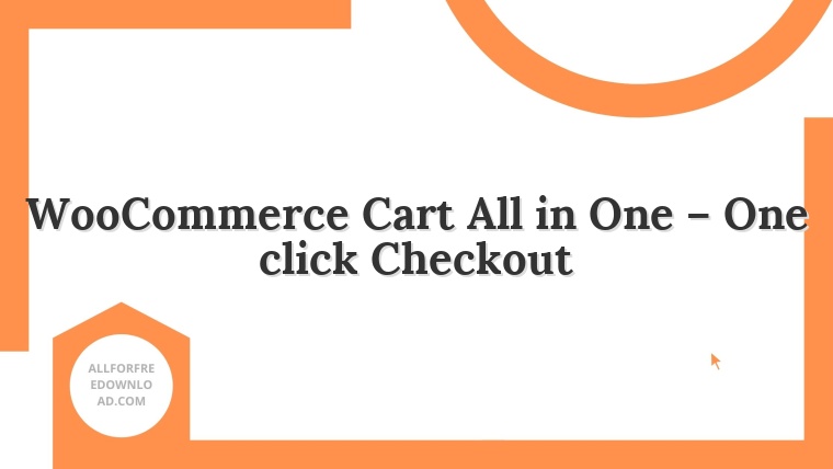 WooCommerce Cart All in One – One click Checkout