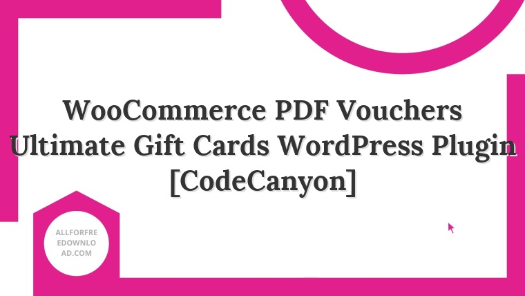 WooCommerce PDF Vouchers Ultimate Gift Cards WordPress Plugin [CodeCanyon]