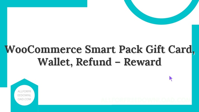 WooCommerce Smart Pack Gift Card, Wallet, Refund – Reward
