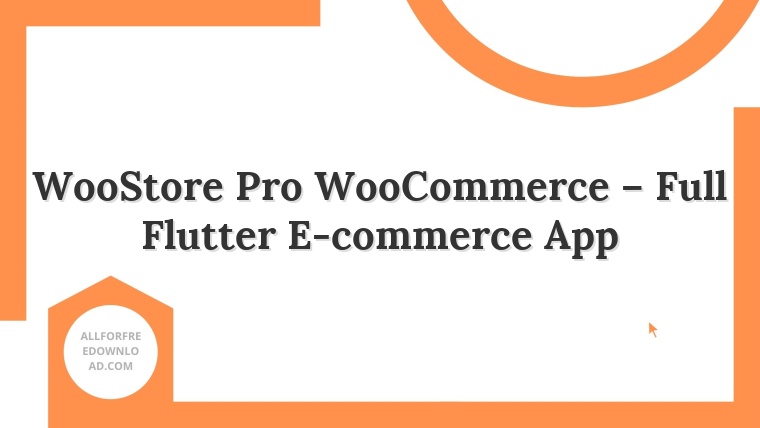 WooStore Pro WooCommerce – Full Flutter E-commerce App