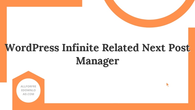 WordPress Infinite Related Next Post Manager
