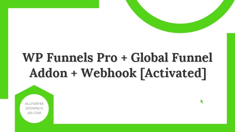 WP Funnels Pro + Global Funnel Addon + Webhook [Activated]