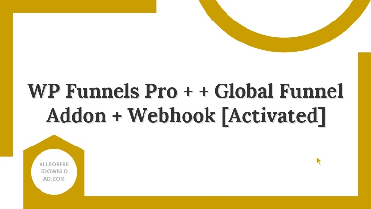 WP Funnels Pro + + Global Funnel Addon + Webhook [Activated]