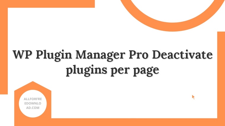 WP Plugin Manager Pro Deactivate plugins per page