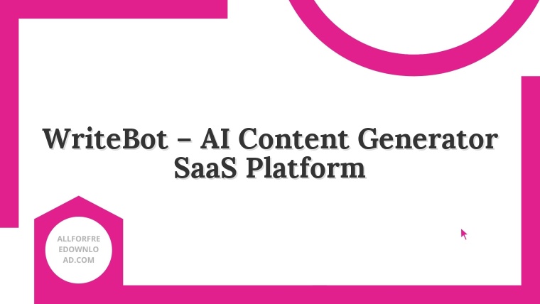 WriteBot – AI Content Generator SaaS Platform