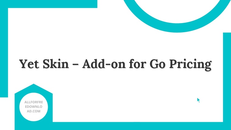 Yet Skin – Add-on for Go Pricing