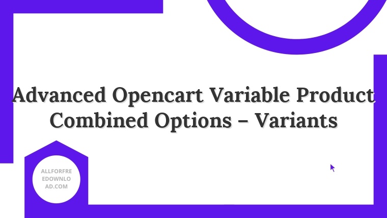 Advanced Opencart Variable Product Combined Options – Variants