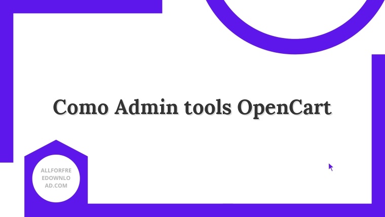 Como Admin tools OpenCart