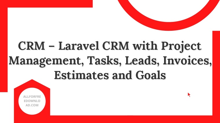 CRM – Laravel CRM with Project Management, Tasks, Leads, Invoices, Estimates and Goals