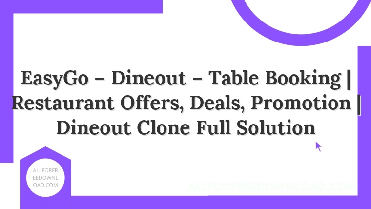 EasyGo – Dineout – Table Booking | Restaurant Offers, Deals, Promotion | Dineout Clone Full Solution