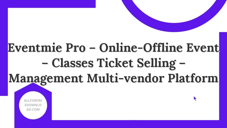 Eventmie Pro – Online-Offline Event – Classes Ticket Selling – Management Multi-vendor Platform