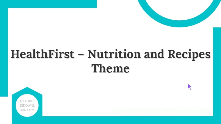 HealthFirst – Nutrition and Recipes Theme
