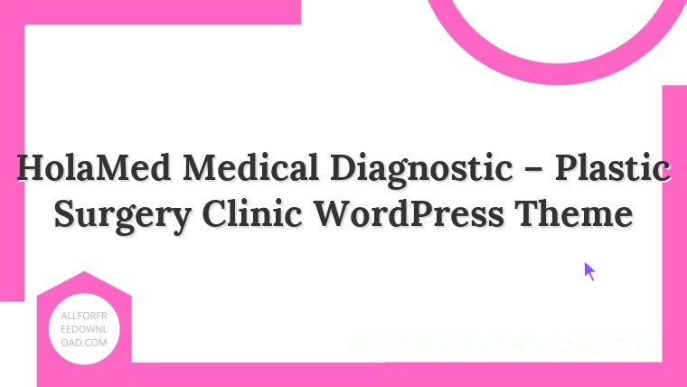 HolaMed Medical Diagnostic – Plastic Surgery Clinic WordPress Theme