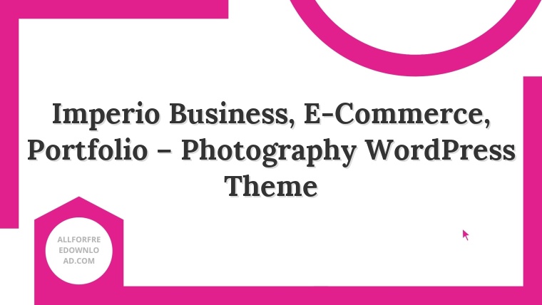 Imperio Business, E-Commerce, Portfolio – Photography WordPress Theme