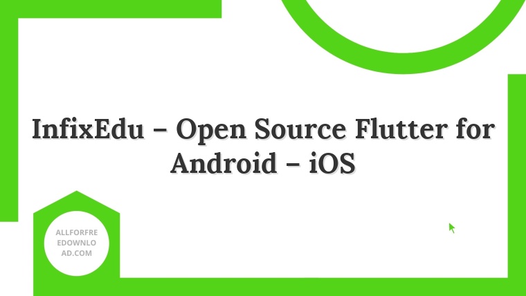 InfixEdu – Open Source Flutter for Android – iOS