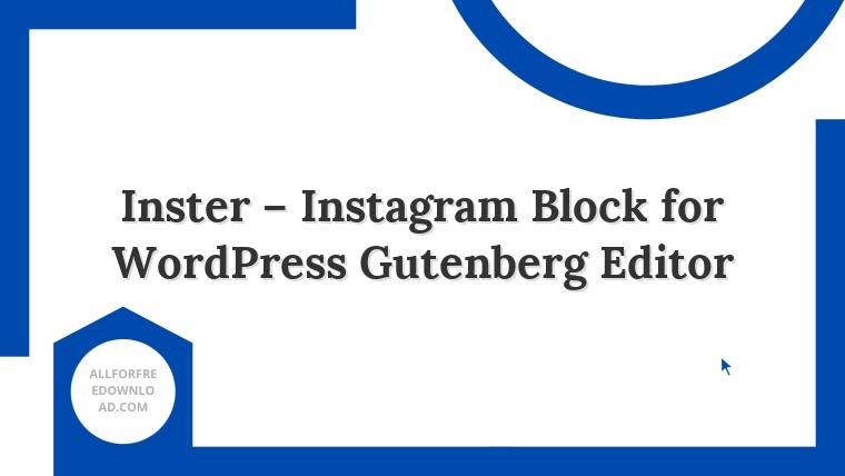 Inster – Instagram Block for WordPress Gutenberg Editor