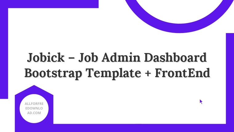Jobick – Job Admin Dashboard Bootstrap Template + FrontEnd