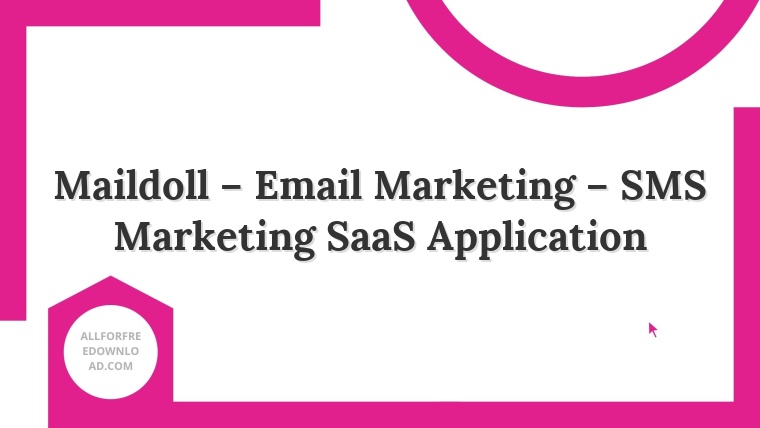 Maildoll – Email Marketing – SMS Marketing SaaS Application