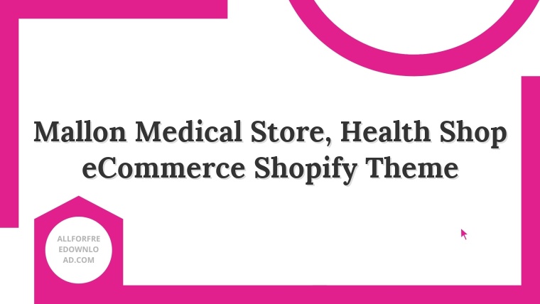 Mallon Medical Store, Health Shop eCommerce Shopify Theme