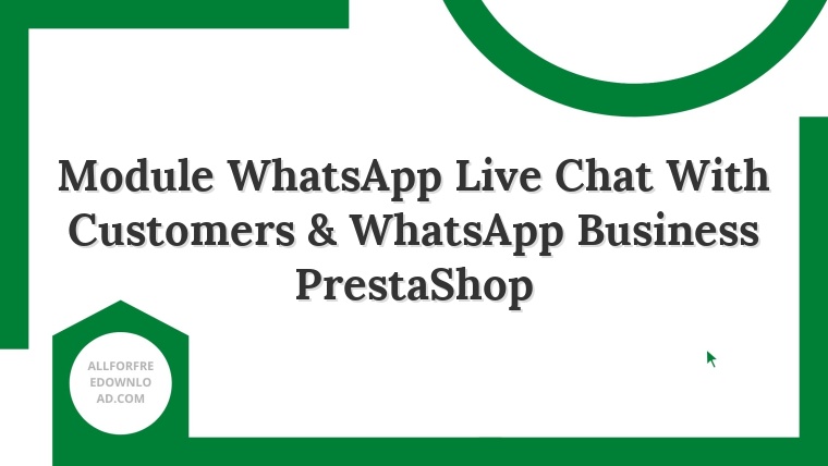 Module WhatsApp Live Chat With Customers & WhatsApp Business PrestaShop