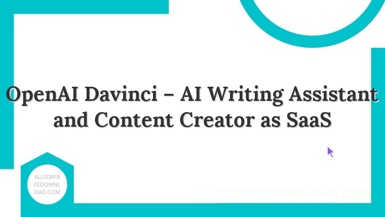 OpenAI Davinci – AI Writing Assistant and Content Creator as SaaS