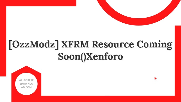 [OzzModz] XFRM Resource Coming Soon()Xenforo