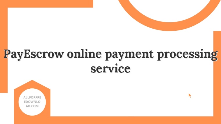PayEscrow online payment processing service
