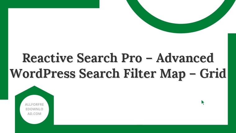 Reactive Search Pro – Advanced WordPress Search Filter Map – Grid