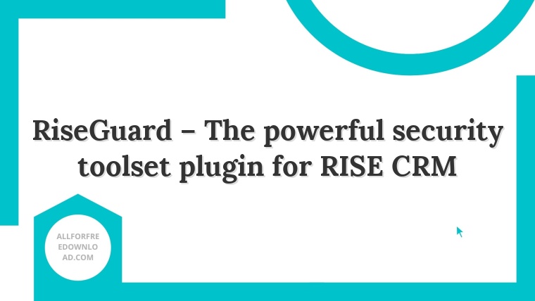 RiseGuard – The powerful security toolset plugin for RISE CRM