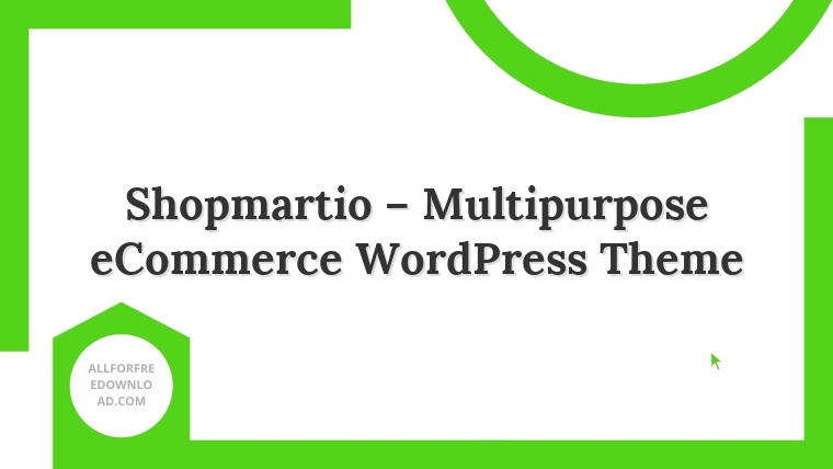 Shopmartio  – Multipurpose eCommerce WordPress Theme