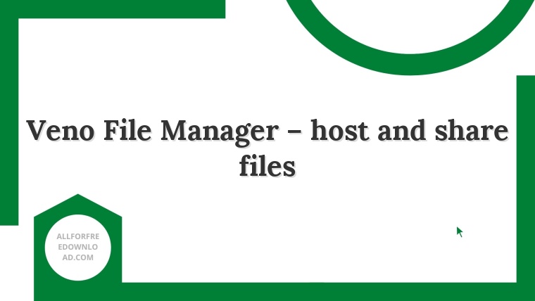 Veno File Manager – host and share files