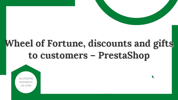 Wheel of Fortune, discounts and gifts to customers – PrestaShop