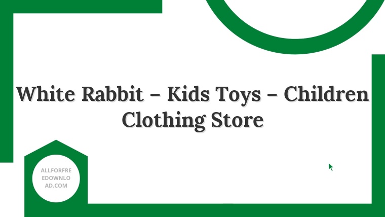 White Rabbit – Kids Toys – Children Clothing Store