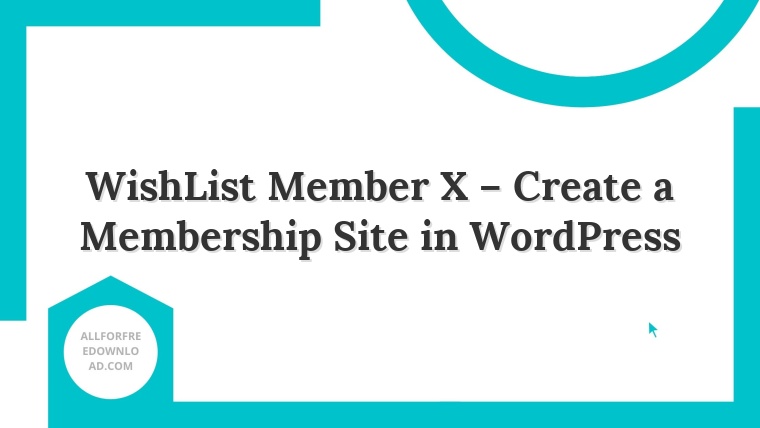 WishList Member X – Create a Membership Site in WordPress
