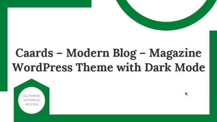 Caards – Modern Blog – Magazine WordPress Theme with Dark Mode