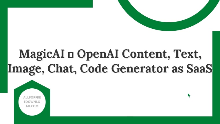 MagicAI  OpenAI Content, Text, Image, Chat, Code Generator as SaaS