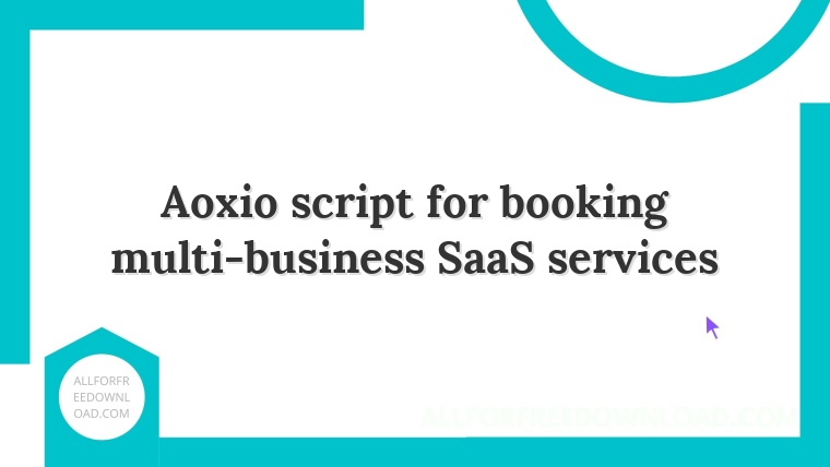 Aoxio script for booking multi-business SaaS services