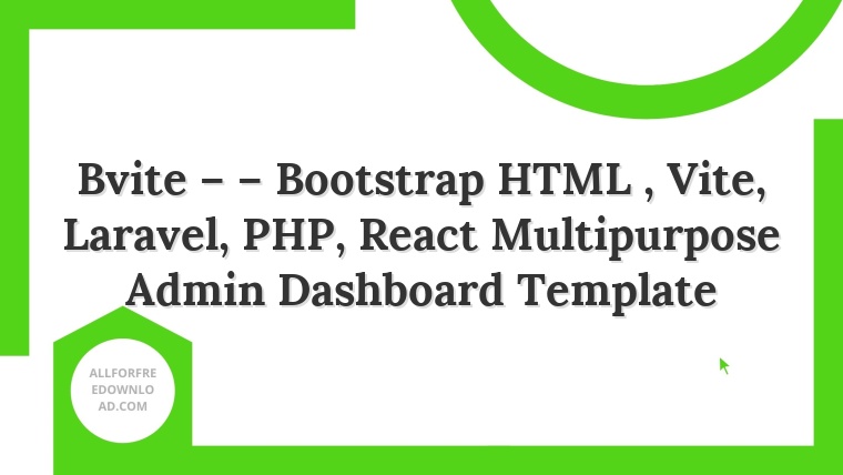 Bvite – – Bootstrap HTML , Vite, Laravel, PHP, React Multipurpose Admin Dashboard Template
