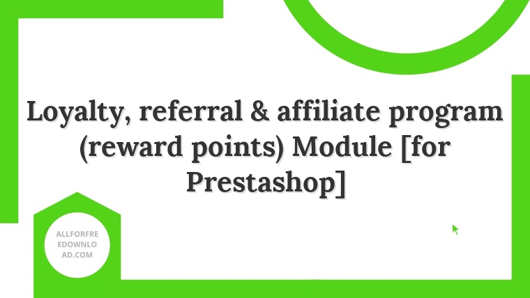 Loyalty, referral & affiliate program (reward points) Module [for Prestashop]