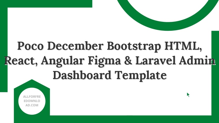 Poco December Bootstrap HTML, React, Angular Figma & Laravel Admin Dashboard Template