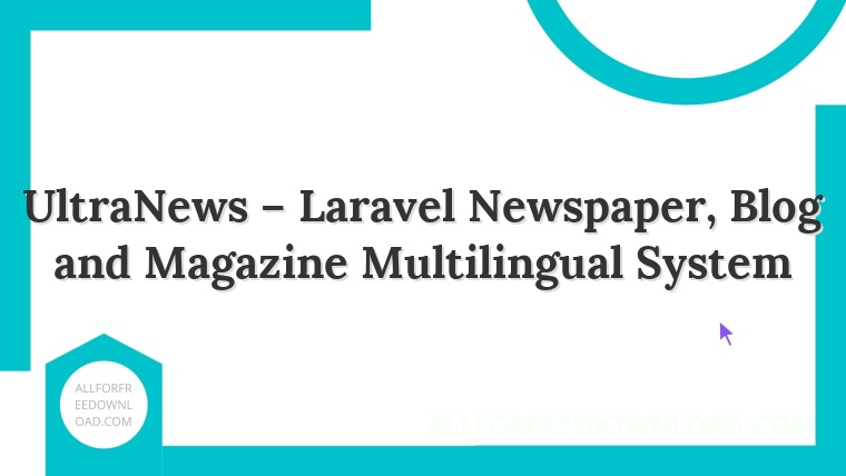 UltraNews – Laravel Newspaper, Blog and Magazine Multilingual System