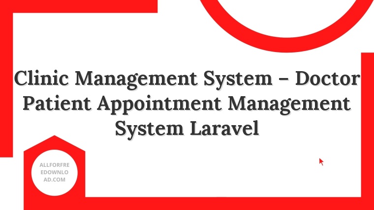 Clinic Management System – Doctor Patient Appointment Management System Laravel